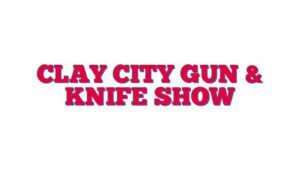 Clay City Gun & Knife Show