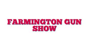 Farmington Gun Show