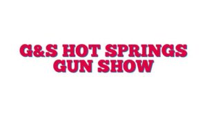G&S Hot Springs Gun Show