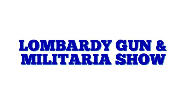 Lombardy Gun & Militaria Show Lombardy Gun & Militaria Show