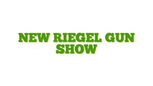 New Riegel Gun Show