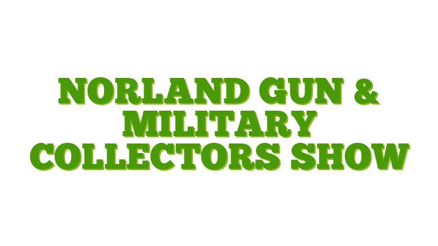 Norland Gun & Military Collectors Show