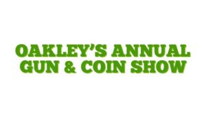 Oakley’s Annual Gun & Coin Show