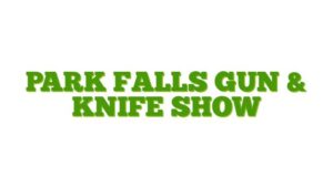 Park Falls Gun & Knife Show