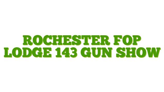 Rochester FOP Lodge 143 Gun Show