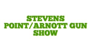 Stevens Point/Arnott Gun Show
