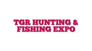 TGR Hunting & Fishing Expo