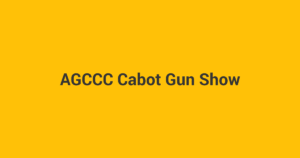 AGCCC Cabot Gun Show