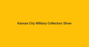 Kansas City Military Collectors Show