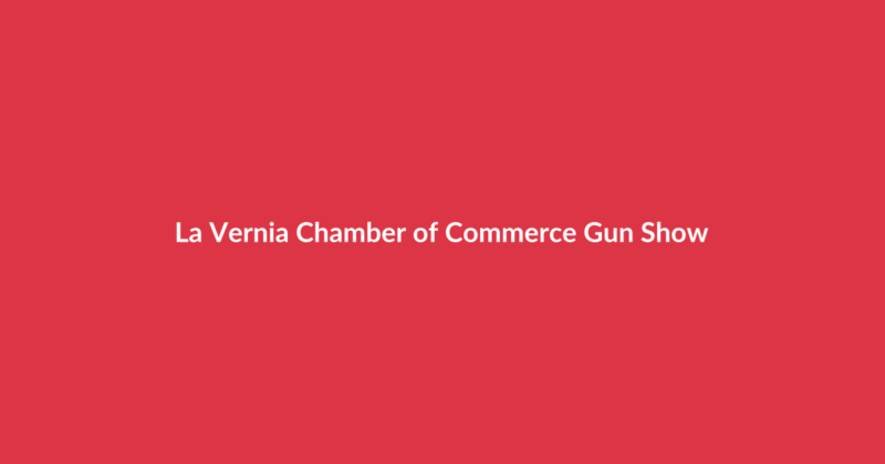 La Vernia Chamber of Commerce Gun Show