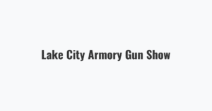 Lake City Armory Gun Show