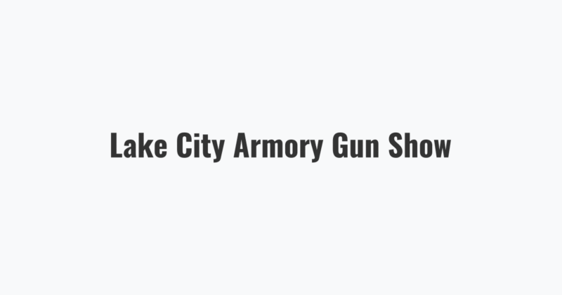 Lake City Armory Gun Show