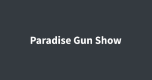 Paradise Gun Show