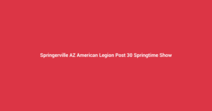 Springerville AZ American Legion Post 30 Springtime Show