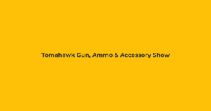 Tomahawk Gun, Ammo & Accessory Show