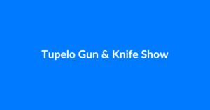 Tupelo Gun & Knife Show