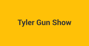 Tyler Gun Show